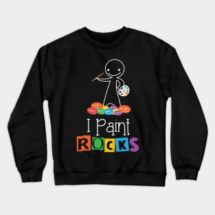 I Paint Rocks Artistic Crewneck Sweatshirt